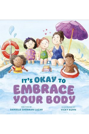 It's Okay to Embrace Your Body