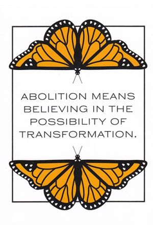 Abolition Means Believing in the Possibility of Transformation