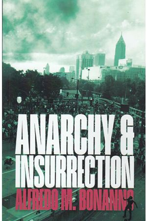 Anarchy and Insurrection