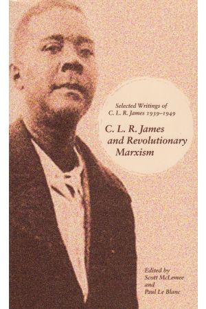 C. L. R. James and Revolutionary Marxism