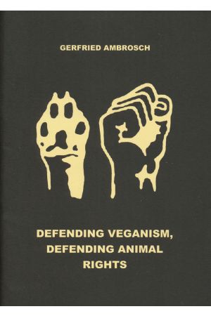 Defending Veganism, Defending Animal Rights