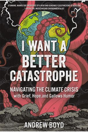 I Want a Better Catastrophe