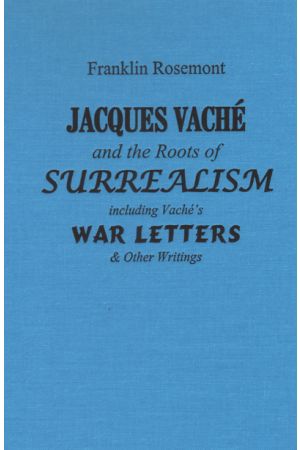 Jacques Vaché and the Roots of Surrealism