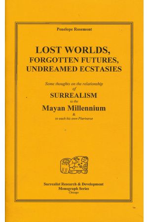 Lost Worlds, Forgotten Futures, Undreamed Ecstasies