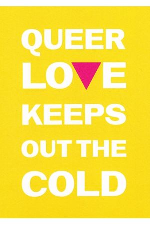 Queer Love Keeps Out the Cold