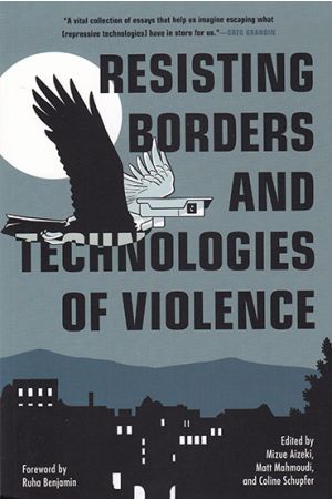 Resisting Borders and Technologies of Violence