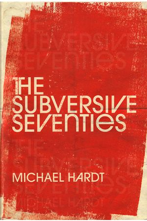 The Subversive Seventies