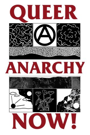 Queer Anarchy Now!